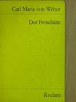 Carl Maria von Weber - Der Freischütz [antikvár]