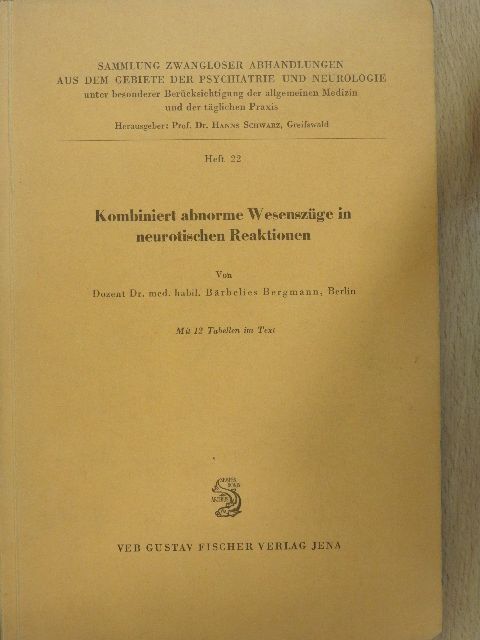 Dr. Bärbelies Bergmann - Kombiniert abnorme Wesenszüge in neurotischen Reaktionen [antikvár]