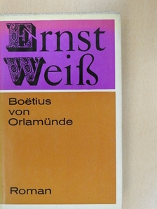 Ernst Weiss - Boëtius von Orlamünde [antikvár]