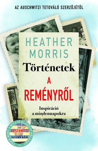 Heather Morris - Történetek a reményről [eKönyv: epub, mobi]