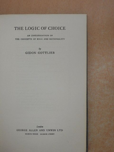 Gidon Gottlieb - The Logic of Choice [antikvár]