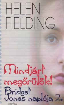 Helen Fielding - Mindjárt megőrülök! [antikvár]