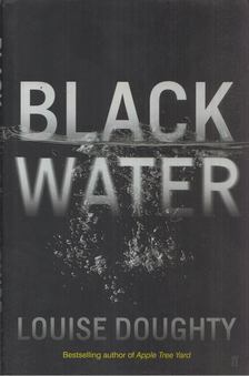 Louise Doughty - Black Water [antikvár]