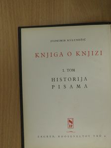 Zvonimir Kulundzic - Knjiga o Knjizi I. [antikvár]