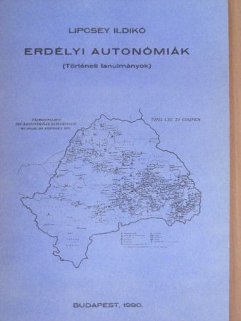 Lipcsey Ildikó - Erdélyi autonómiák [antikvár]