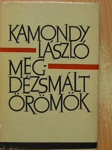 Kamondy László - Megdézsmált örömök [antikvár]