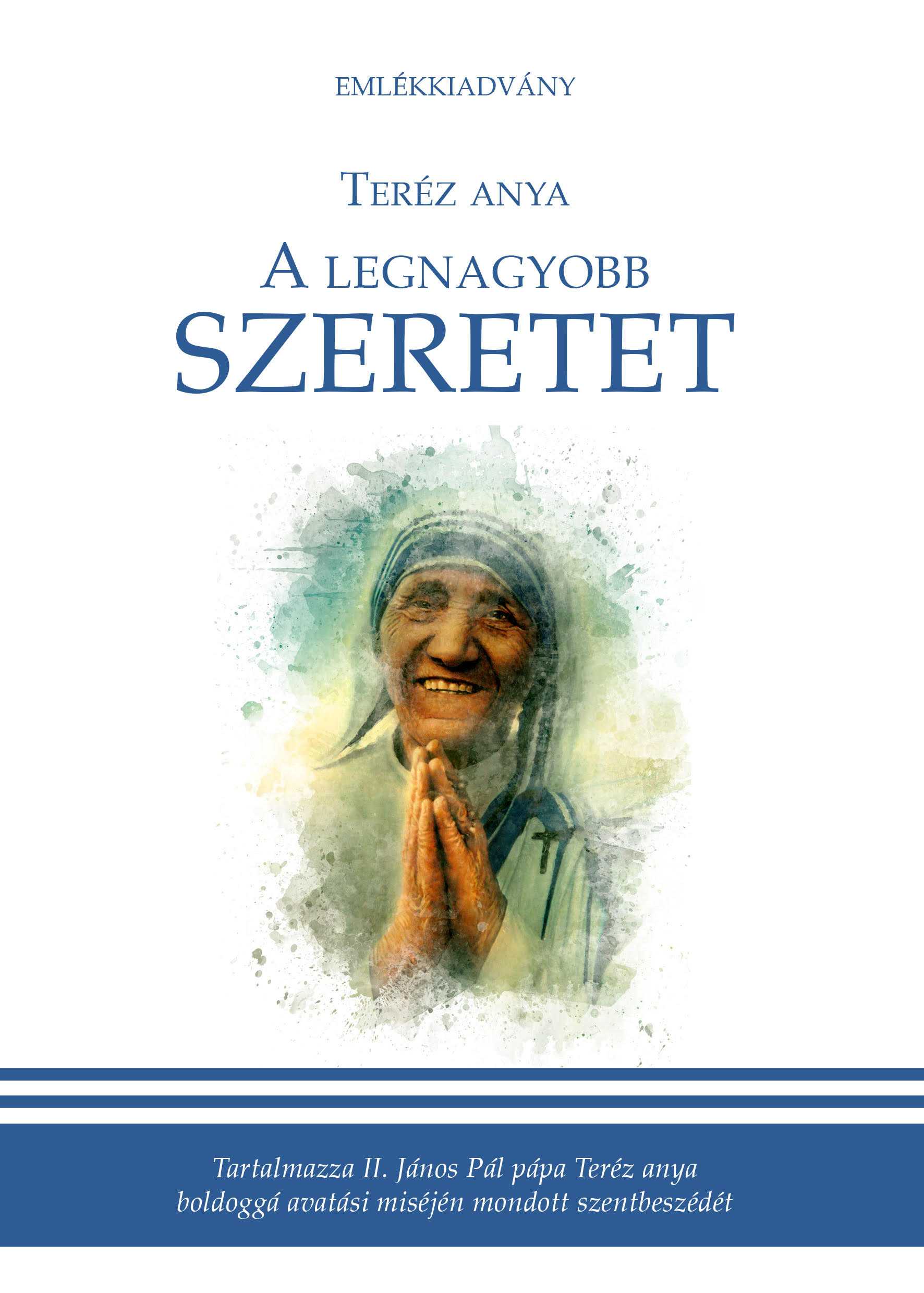Teréz anya - A legnagyobb szeretet