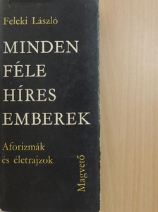 Feleki László - Mindenféle híres emberek [antikvár]