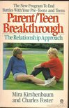 Foster, Charles, Mira Kirshenbaum - Parent/Teen Breakthrough: The Relationship Approach [antikvár]