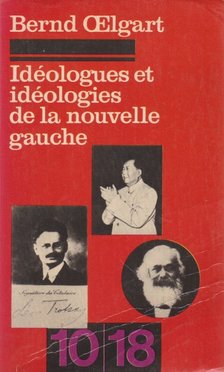 Bernd Oelgart - Idéologues et idéologies de la nouvelle gauche [antikvár]