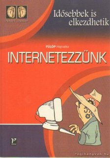 Fülöp Hajnalka - Internetezzünk [antikvár]