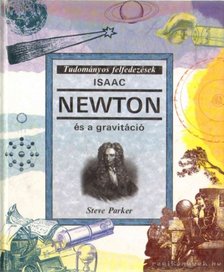 Steve Parker - Isaac Newton és a gravitáció [antikvár]