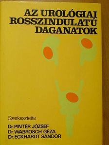 Dr. Eckhardt Sándor - Az urológiai rosszindulatú daganatok [antikvár]