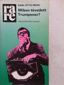 Karl Otto Mühl - Miben tévedett Trumpener? [antikvár]
