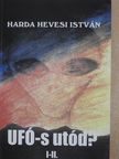 Harda Hevesi István - UFÓ-s utód? I-II. (dedikált példány) [antikvár]