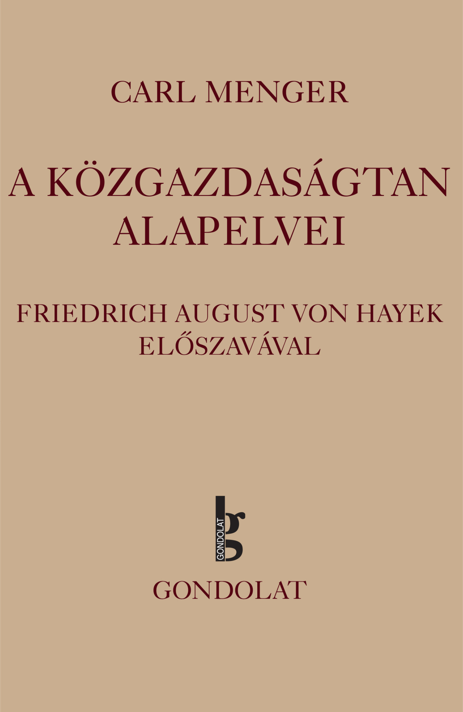 Carl Menger - A közgazdaságtan alapelvei