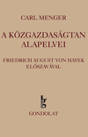 Carl Menger - A közgazdaságtan alapelvei