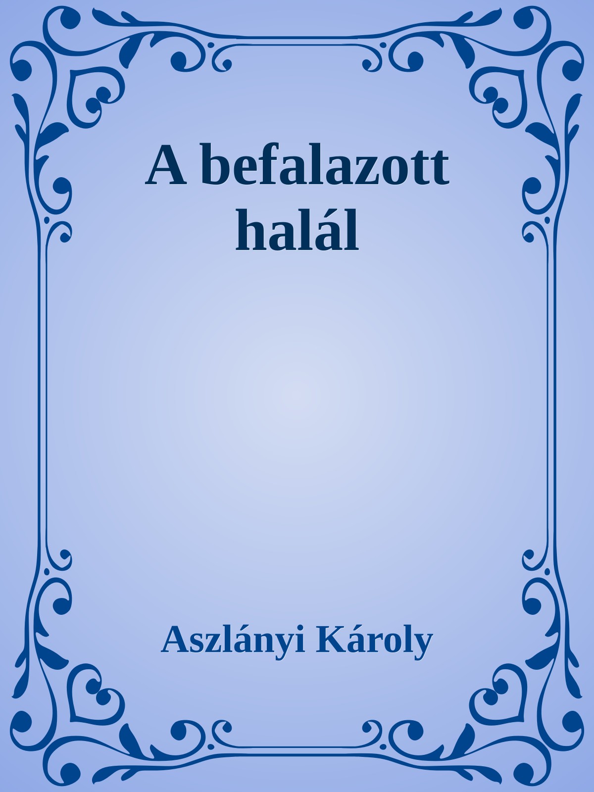 Aszlányi Károly - A befalazott halál [eKönyv: epub, mobi]
