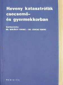 Dr. Barta Lajos - Heveny katasztrófák csecsemő- és gyermekkorban [antikvár]