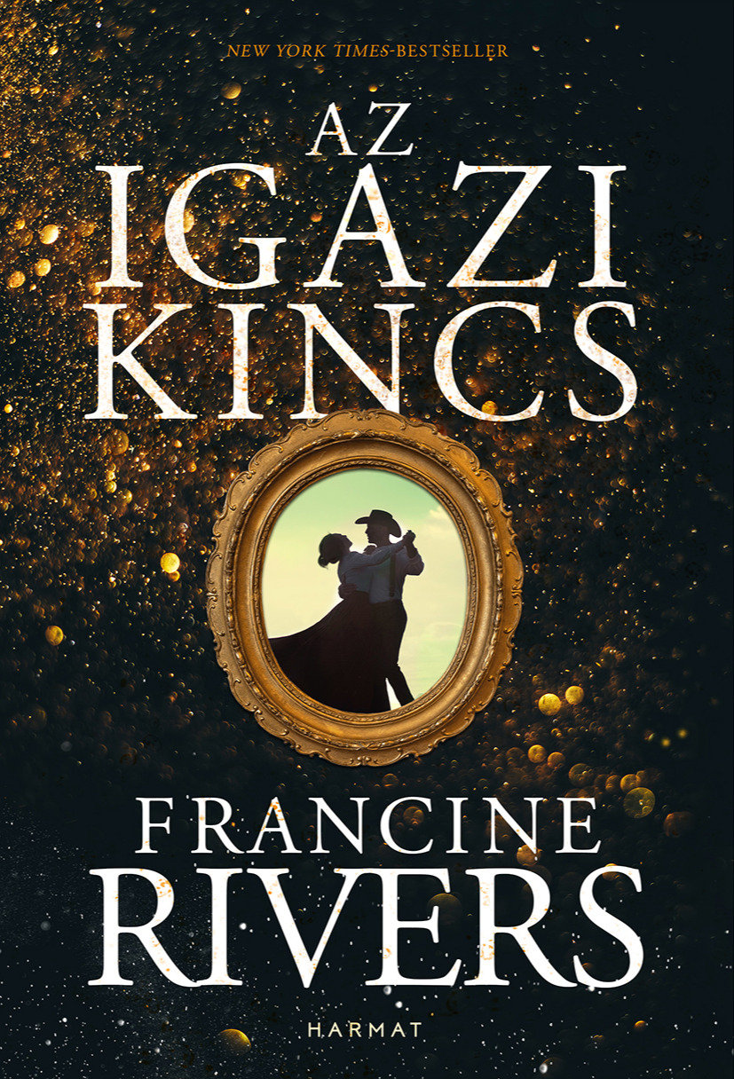 Francine Rivers - Az igazi kincs [eKönyv: epub, mobi]
