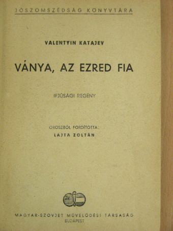 Valentyin Katajev - Ványa, az ezred fia [antikvár]