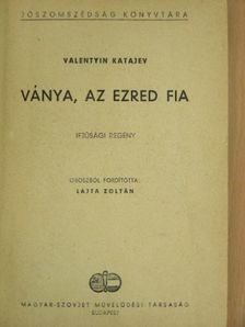 Valentyin Katajev - Ványa, az ezred fia [antikvár]