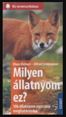Klaus Richarz-Alfred Limbrunner - Milyen állatnyom ez? 106 állatnyom egyszerű meghatározása
