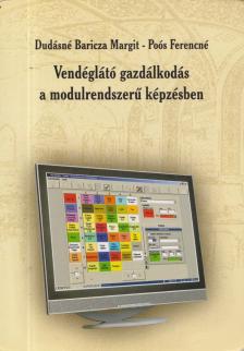 Dudásné Baricza Margit, Poós Ferencné - Vendéglátó gazdálkodás a modulrendszerű képzésben [antikvár]