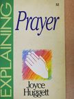 Joyce Huggett - Explaining Prayer [antikvár]