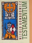 Witold Gombrowicz - Testamentum [antikvár]