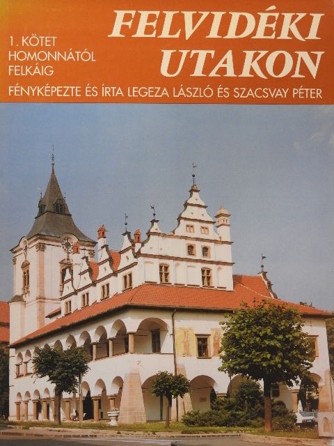 Legeza László - Felvidéki utakon 1. [antikvár]