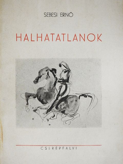 Sebesi Ernő - Halhatatlanok [antikvár]