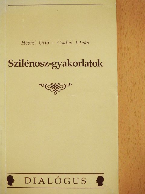 Csuhai István - Szilénosz-gyakorlatok [antikvár]