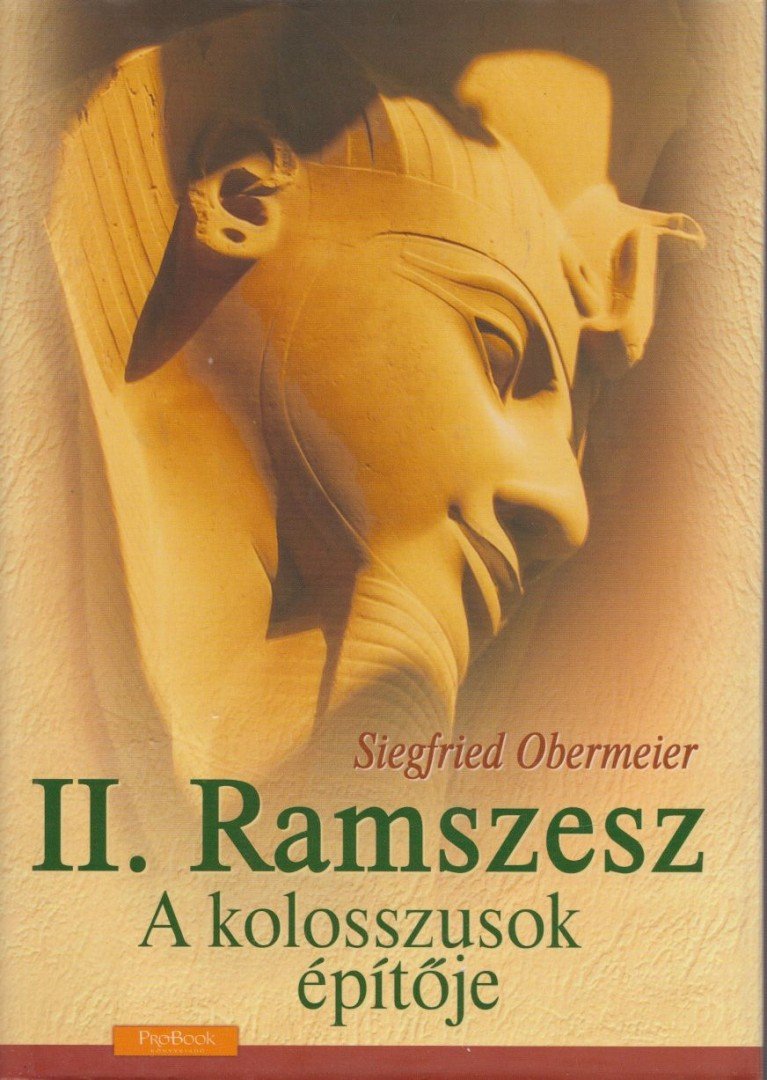 Siegfried Obermeier - II. Ramszesz - A kolosszusok építője [antikvár]