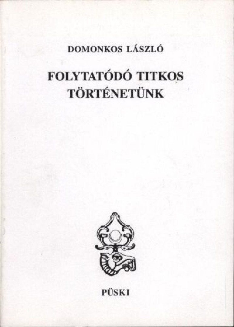 Domonkos László - Folytatódó titkos történetünk [antikvár]