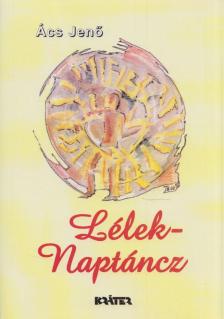 Ács Jenő - Lélek-Naptáncz [antikvár]