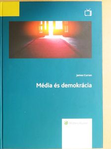 James Curran - Média és demokrácia [antikvár]