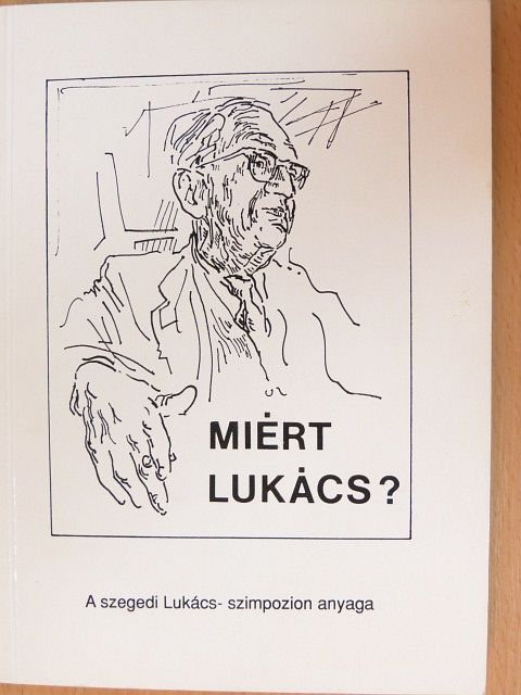 Krémer Sándor - Miért Lukács? [antikvár]