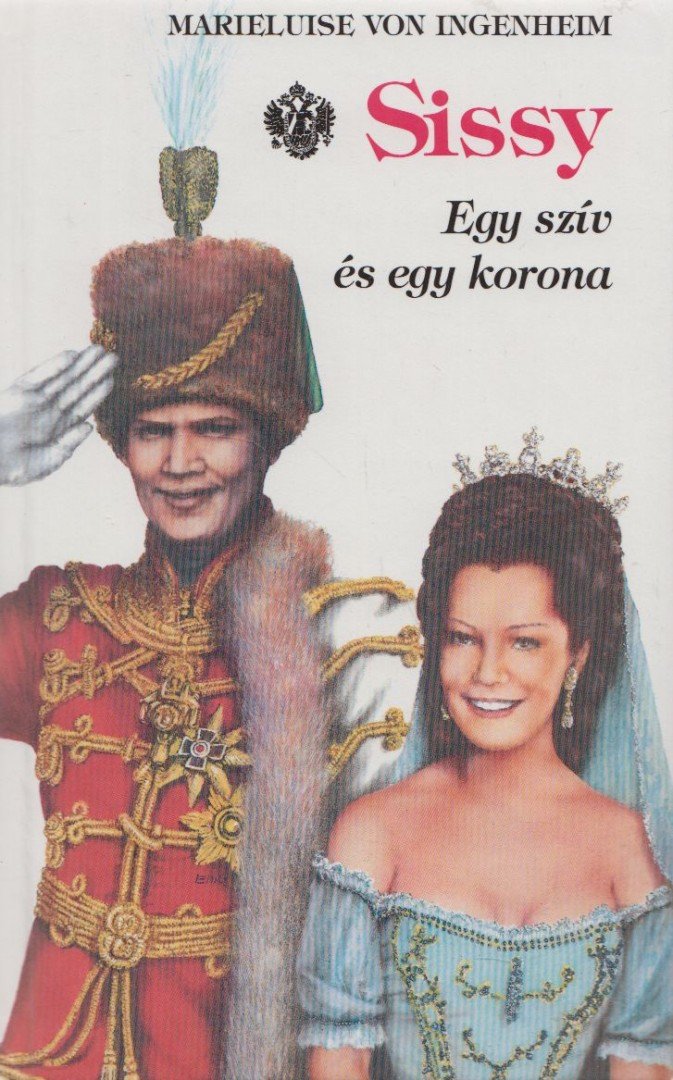 Ingenheim, Marieluise von - Sissy 2. - Egy szív és egy korona [antikvár]