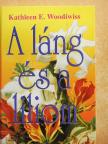 Kathleen E. Woodiwiss - A láng és a liliom [antikvár]