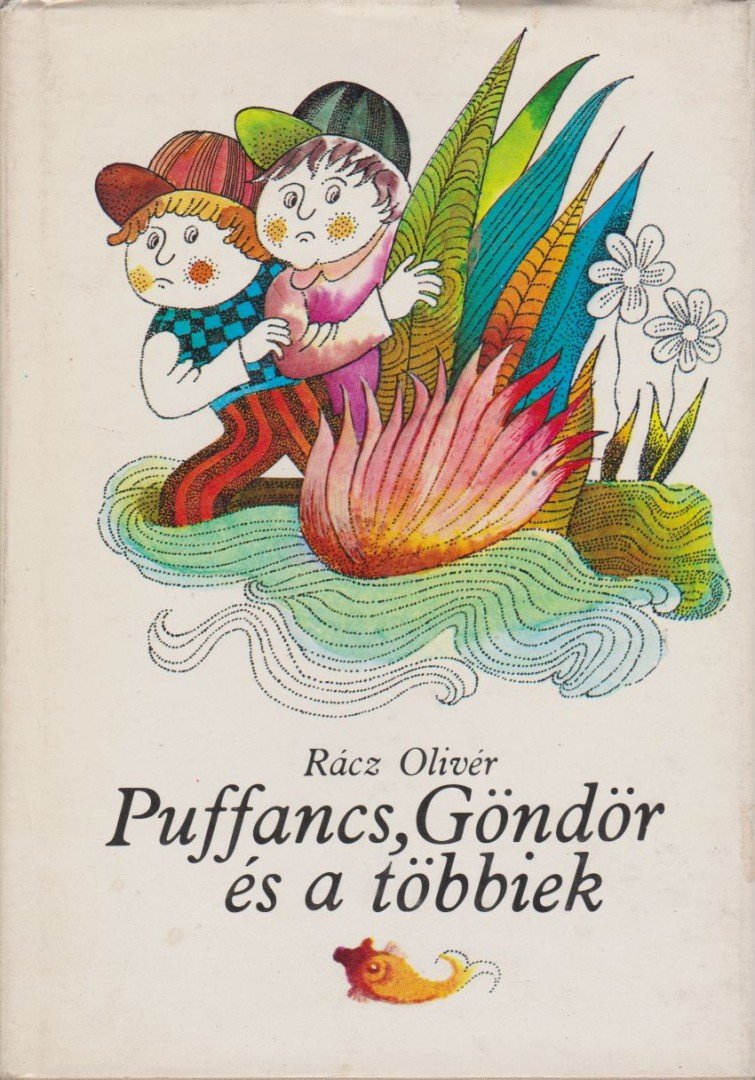Rácz Olivér - Puffancs, Göndör és a többiek [antikvár]