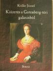 Kollár József - Kiűzetés a Gutenberg-téri galaxisból [antikvár]