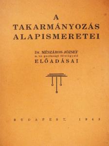 Dr. Mészáros József - A takarmányozás alapismeretei [antikvár]