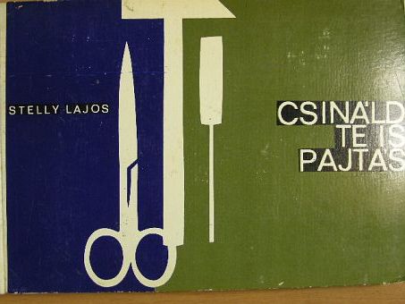 Stelly Lajos - Csináld te is, pajtás [antikvár]
