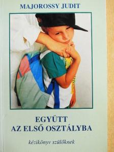 Majorossy Judit - Együtt az első osztályba [antikvár]
