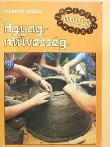 Kardos Mária - Agyagművesség [antikvár]