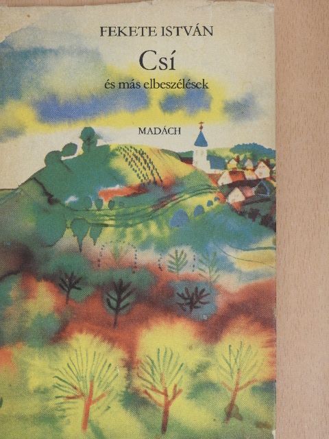 Fekete István - Csí és más elbeszélések [antikvár]