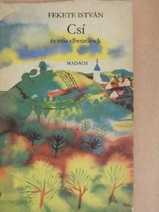 Fekete István - Csí és más elbeszélések [antikvár]