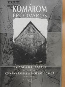 Csikány Tamás - Komárom erődváros [antikvár]