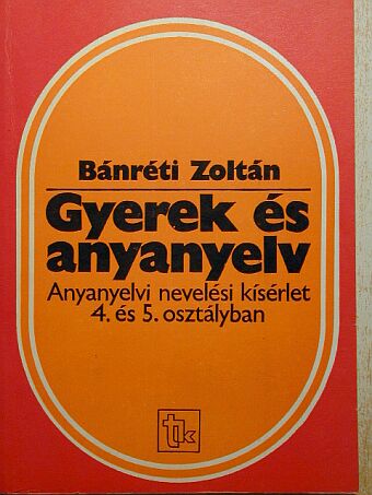 Bánréti Zoltán - Gyerek és anyanyelv [antikvár]